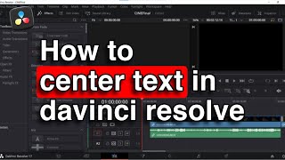 How to center text in davinci resolve