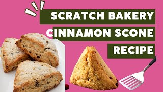 Scratch Bakery & Cafe's Cinnamon Scone Recipe!