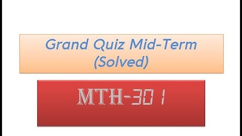MTH301 Grand  Quiz Solved | MTH301 Solution Grand Quiz Solution Prime