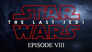 Star Wars EPISODE VIII: The Last Jedi