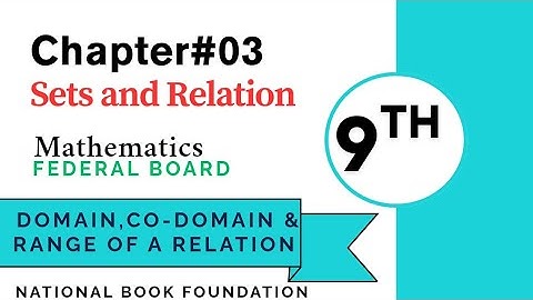 Domain,Range & Co-Domain of a relation | Class 9 Math | National Book Foundation