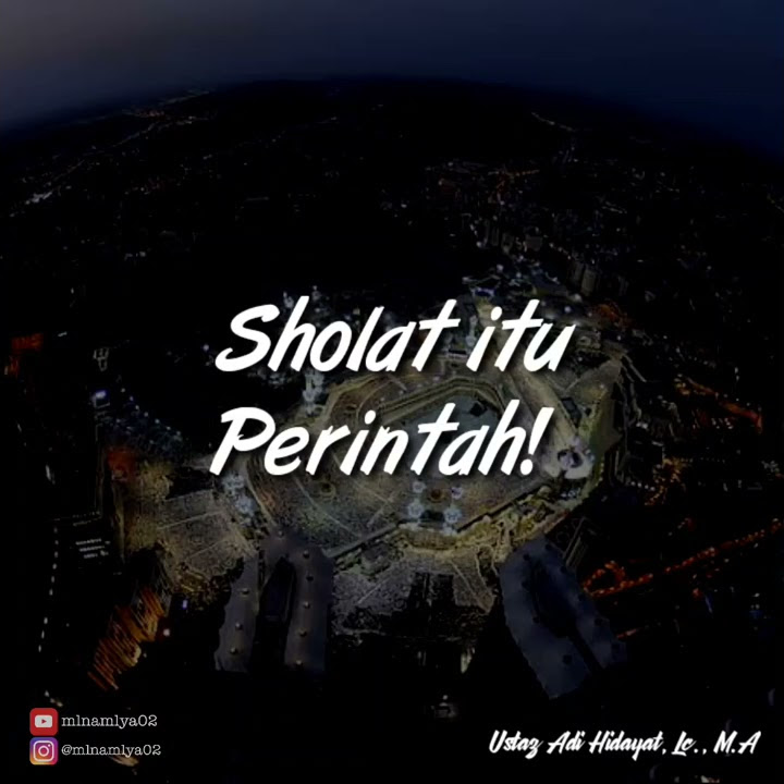 Ust. Adi Hidayat Ceramah (Status WA) | Sholat Itu Perintah!