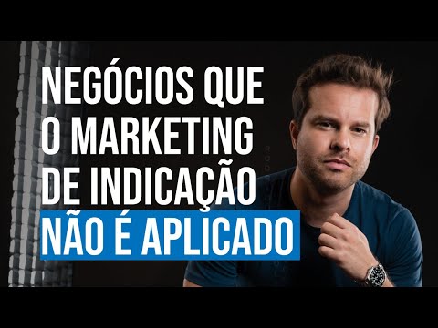 Em quais negócios o marketing de indicação não é aplicado?