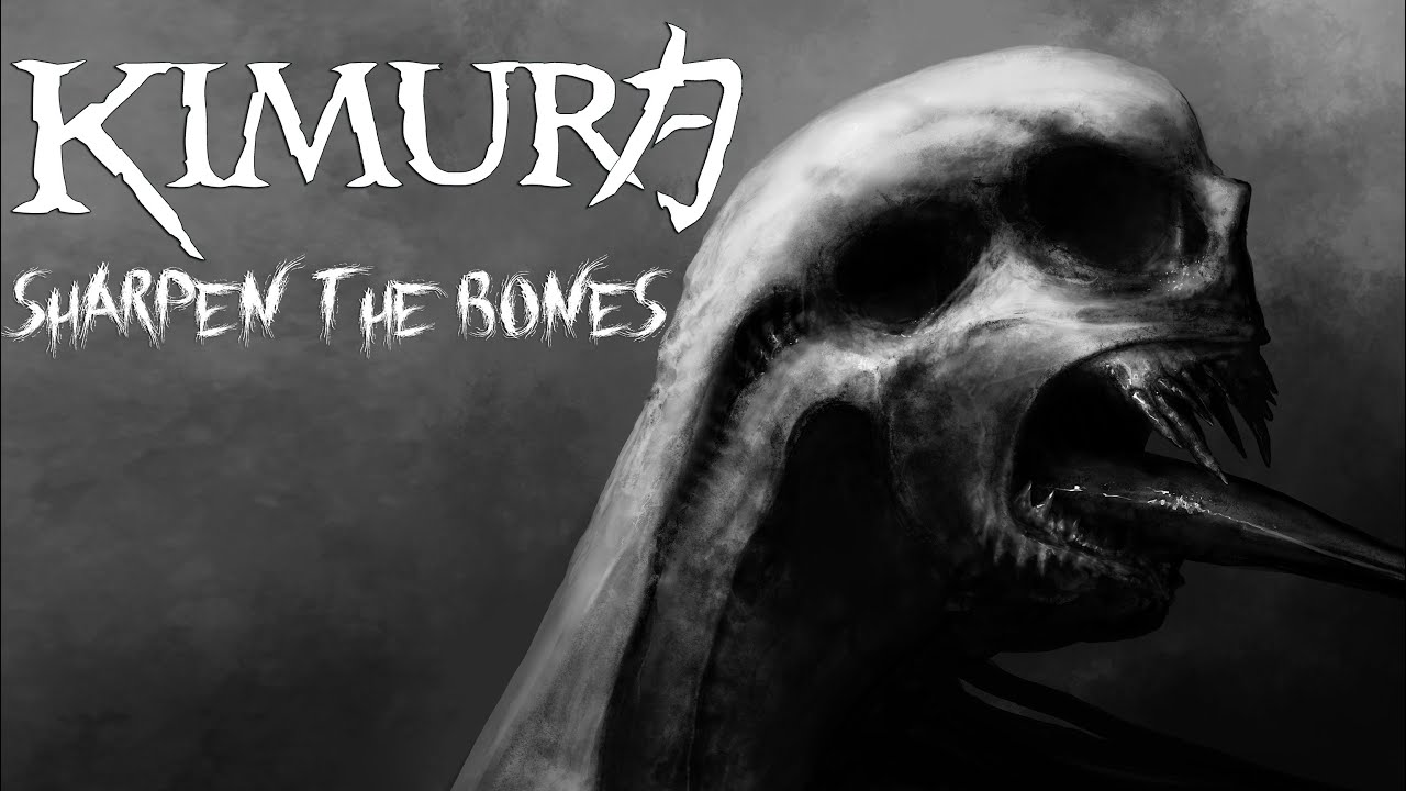 KIMURA - SHARPEN THE BONES (Official Music Video)