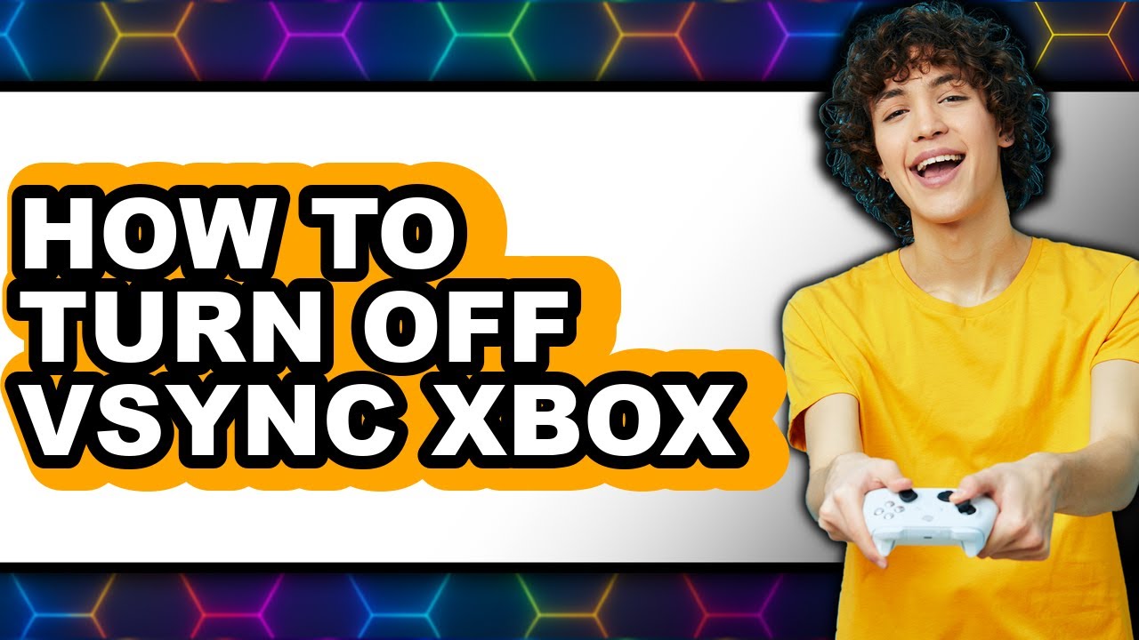 How to Turn Off Vsync Xbox - Step by Step