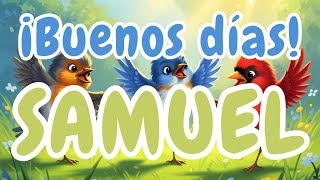 ¡SAMUEL , A LEVANTARSE! ☀️ CANCIÓN DE BUENOS DÍAS 🎵| CANCIONES infantiles personalizadas