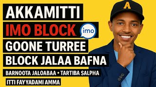 Akkata imo Namaa Block 🚫 Goone Turre Block Jalaa Baafnu