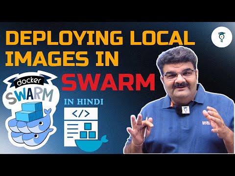 Ep 75/135 | Docker Swarm Tutorial | Deploying Local Images in Docker Swarm Cluster | In Hindi