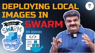 Ep 75/135 | Docker Swarm Tutorial | Deploying Local Images in Docker Swarm Cluster | In Hindi