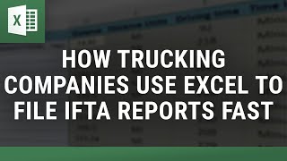How Trucking Companies Use Excel to File IFTA Reports Fast