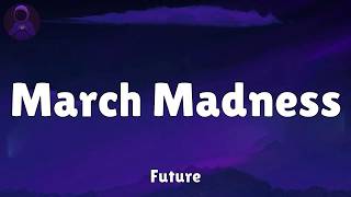 Future - March Madness (Lyrics)