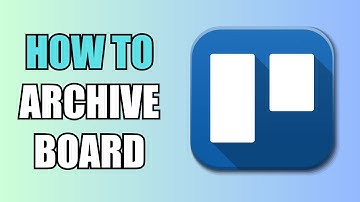 How To Archive a Board | Trello