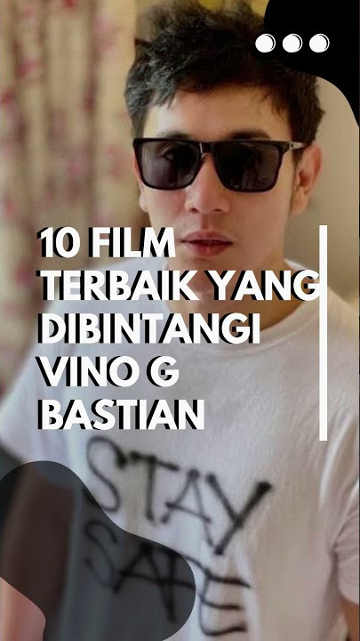 TOP 10 Film Terbaik Yang Dibintangi Vino G Bastian