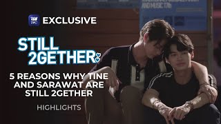 5 Reasons Why Tine and Sarawat are Still 2gether! | iWantTFC Exclusive Series