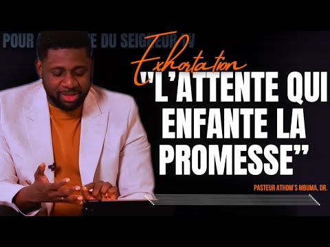 🎤 L’ATTENTE QUI ENFANTE LA PROMESSE |PST. ATHOM’S MBUMA |PRÉDICATION |POUR LA GLOIRE DU SEIGNEUR TV