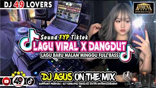 DJ AGUS TERBARU LAGU YANG LAGI VIRAL TRENDING TIKTOK X LAGU DANGDUT GALAU SOUND FYP TIKTOK