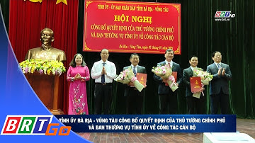 Tỉnh ủy BR-VT công bố QĐ của Thủ tướng Chính phủ và Ban Thường vụ Tỉnh ủy về công tác cán bộ | BRTgo