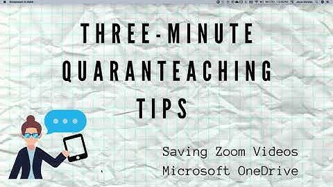 Three Minute Quaranteaching Tips   How to Save Zoom Videos to OneDrive