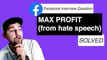 Max Profit (From HATE SPEECH) - Facebook Coding Interview Question