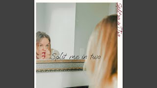 Split me in two