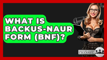 What Is Backus-Naur Form (BNF)? - History Icons Channel