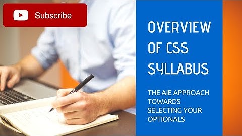 Overview of CSS Syllabus | How to Choose Your Optionals