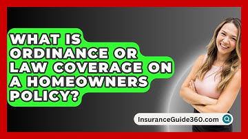 What Is Ordinance or Law Coverage on a Homeowners Policy? -  InsuranceGuide360.com
