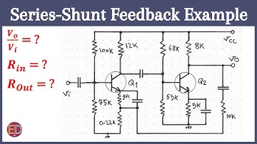 Series-Shunt Feedback Amplifier Example, BJT Amplifiers Negative Feedback