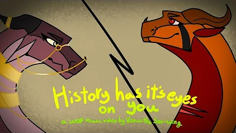 History has its eyes on you | A Short wings of Fire Music video