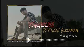 Yagzon - To’yingni buzaman (Music Version) | Ягзон - Тўйингни бузаман