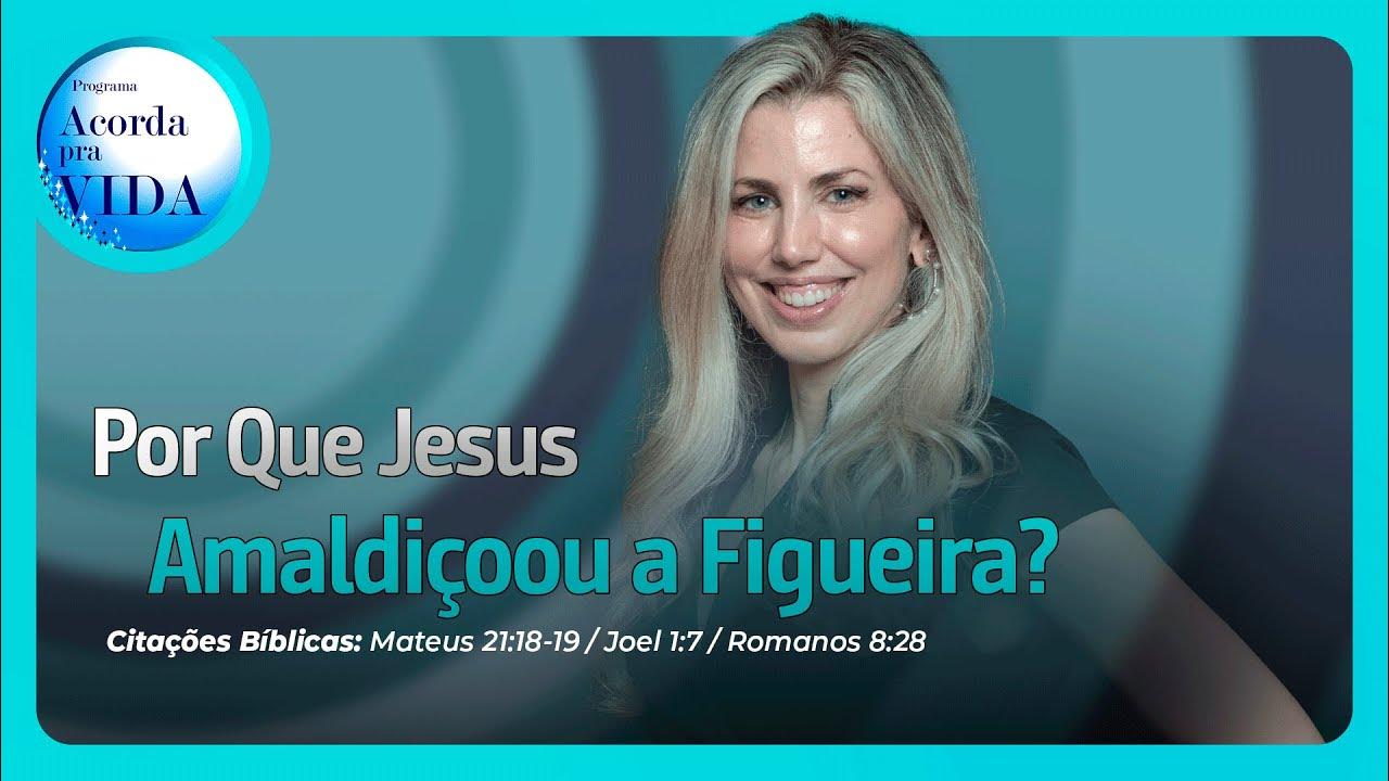 Por Que Jesus Amaldiçoou a Figueira? YouTube