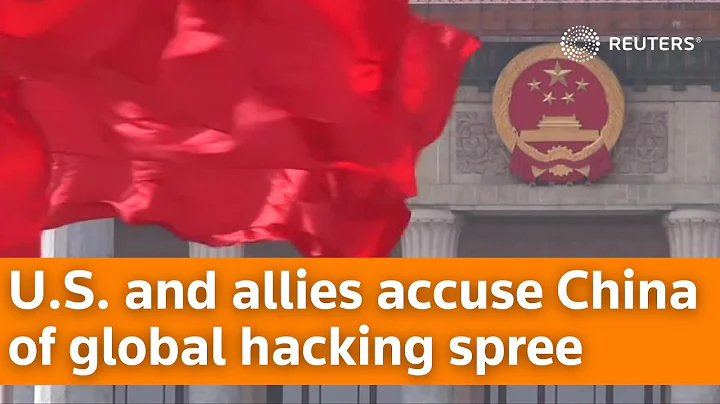 U.S. and allies accuse China of global hacking spree - DayDayNews