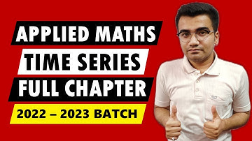 Complete Time Series Class 12 Applied Mathematics | Time Series Applied Maths One Shot Video