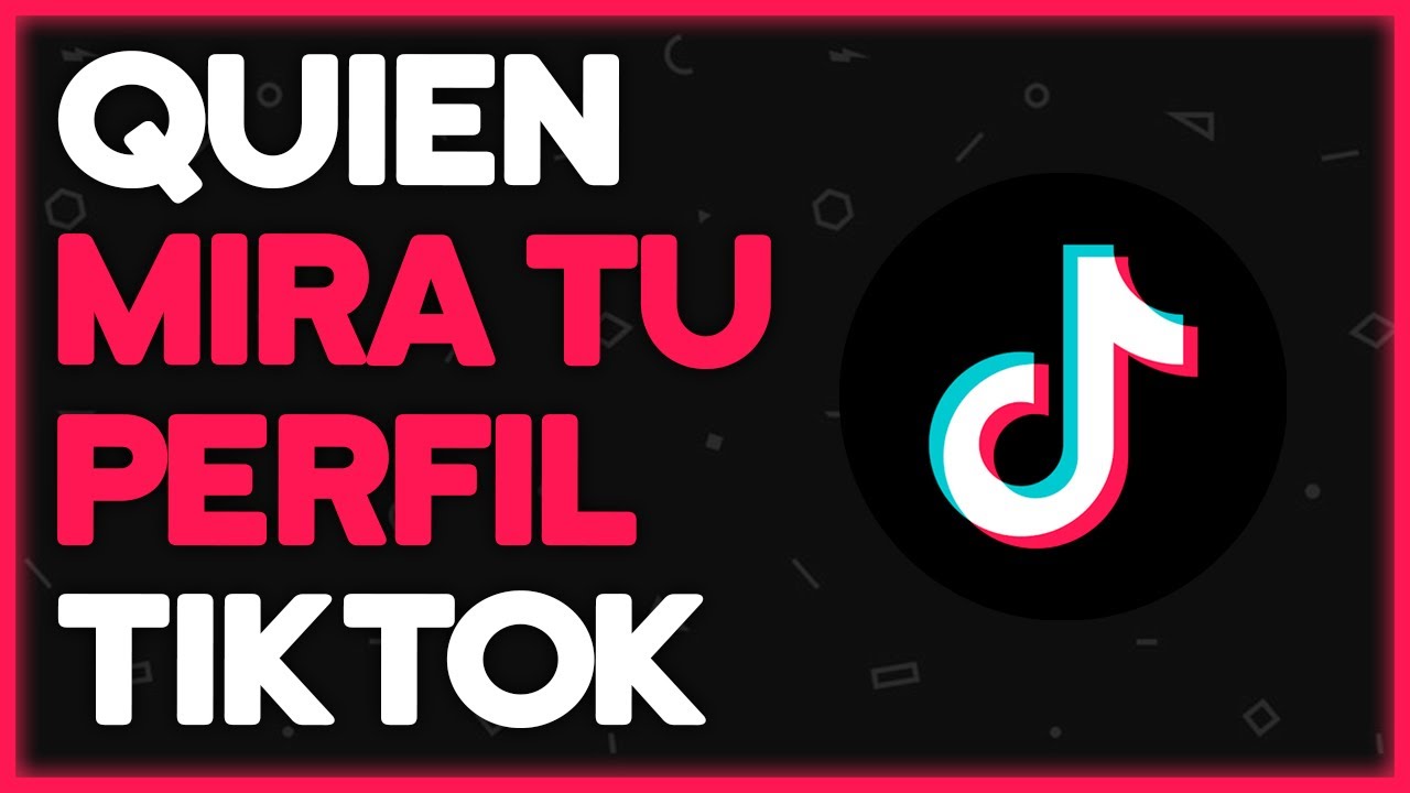 Como Saber Quien Mira Mi Tiktok