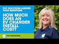 How Much Does an EV Charger Install Cost? FAQs with EVC Solutions Ltd
