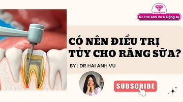 Có nên điều trị tuỷ cho răng sữa | Tt niềng răng quốc tế Diamond