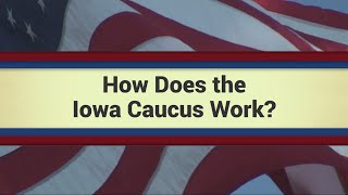 How Does the Iowa Caucus Work
