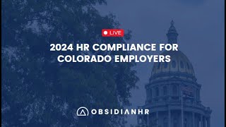 2024 HR Compliance for Colorado Employers Webinar