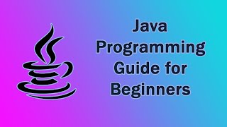 Beginner's Guide to Java Programming
