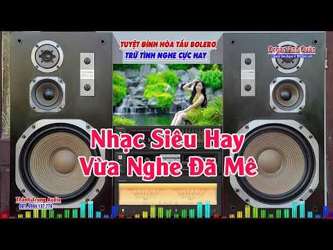 Siêu Phẩm Nhạc Không Lời Trữ Tình Bolero - Nhạc Siêu Hay Nghe Là Mê Ngay - Organ Anh Quân