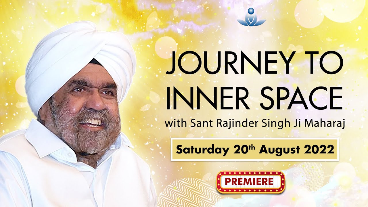 Journey to Inner Space - Sant Rajinder Singh Ji Maharaj (Aug 20, 2022 ...