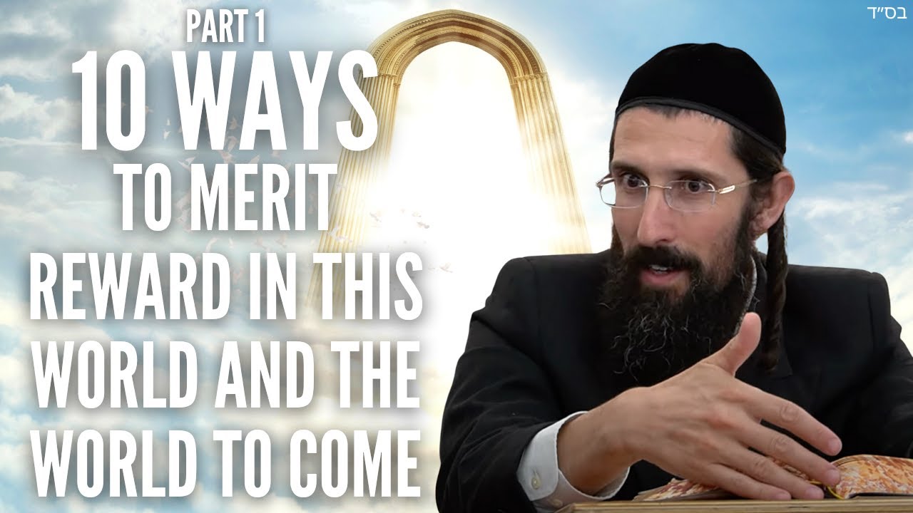 Part 1: 10 Ways to Merit Reward in THIS World and the World To Come ππ ...