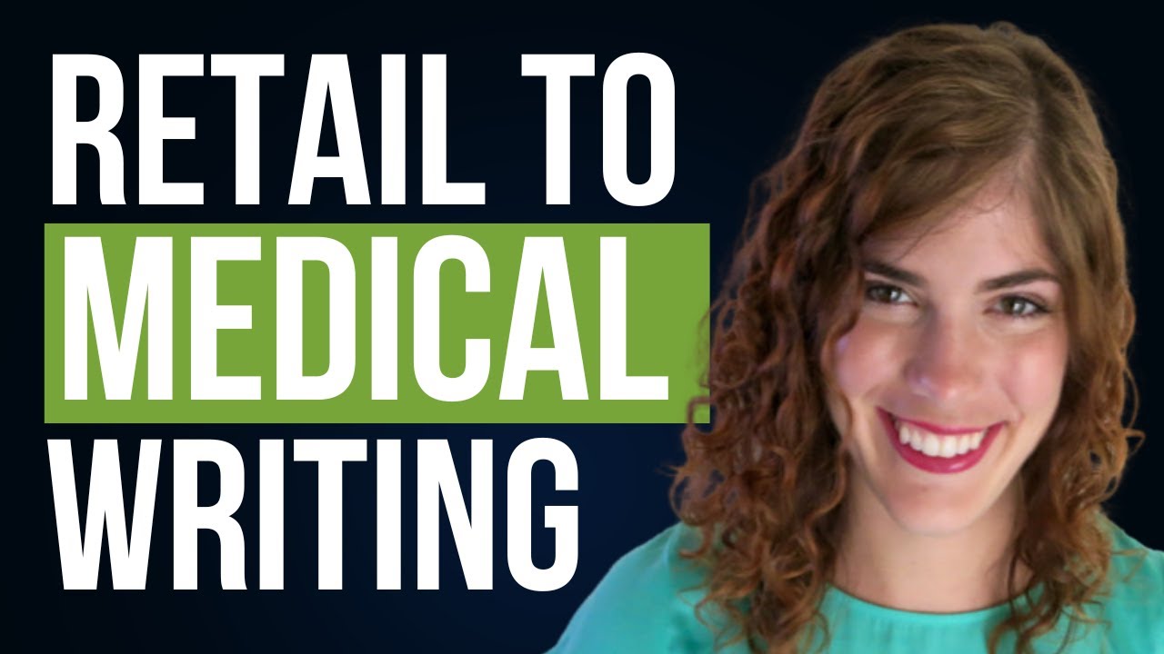 From Retail to Medical Writing