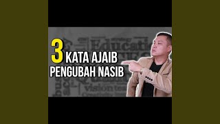 3 Kata Ajaib Pengubah Nasib!