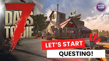 7 Days to Die: Questing and Missions Begin! Surviving Trader Bob