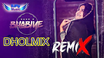 Bhabiye DholRemix Kaur B Dhol Remix by Dj Fly Music Latest Punjabi Songs 2022   23