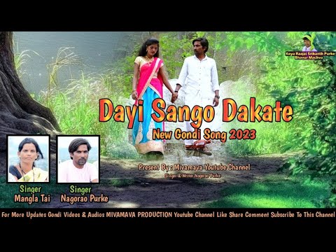 New Gondi Song 2023  Dayi Sango Dakate     Singer Nagorao Purke  Mivamavaproduction 