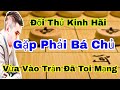 Cờ Tướng Khai Cuộc Gặp Phải Bá Chủ Kỳ Đàn Vừa Vào Trận Đã Hết Cờ