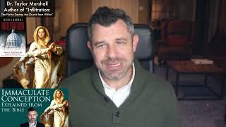 Our Lady is All Holy | Dr Taylor Marshall