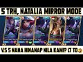 5 NATALIA VS 5 NANA, KALABAN NAIRITA KAKAHANAP SAMIN?🤣 5 TRH OPEN MIC MIRROR MODE! LT TO! 🤣 | MLBB